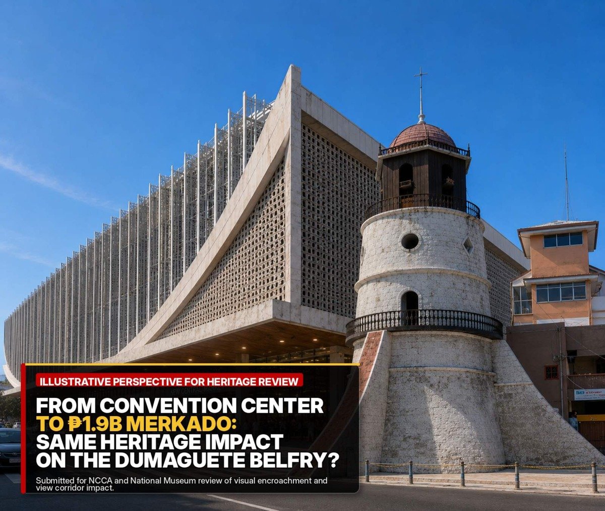 From Convention Center to ₱1.9-B Public Market: Will the Dumaguete Belfry Face the Same Heritage Impact? 1 Illustrative perspective for heritage impact review only