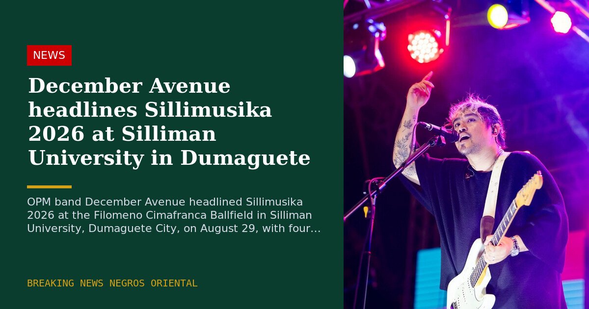 December Avenue headlines Sillimusika 2026 at Silliman University in Dumaguete 6 December Avenue headlines Sillimusika 2026 at Silliman University